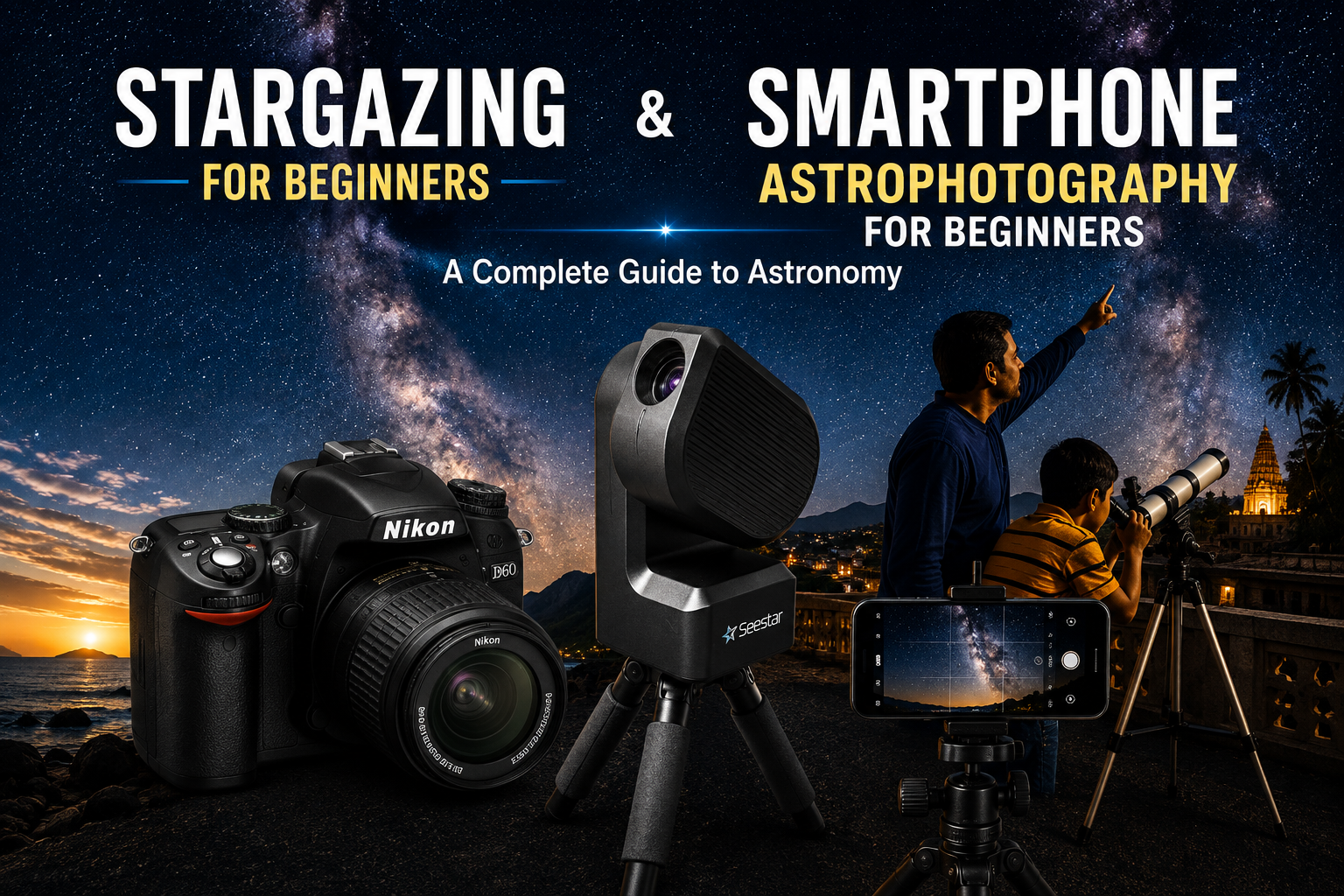 Stargazing and smartphone astrophotography guide composite showing a camera, Seestar S50 smart telescope, and a father and son observing the night sky